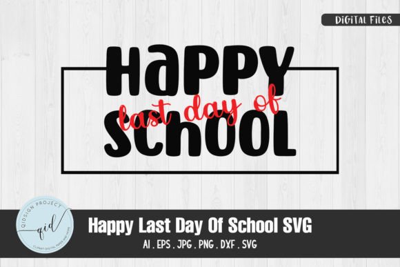 Happy Last Day of School SVG Quotes Review