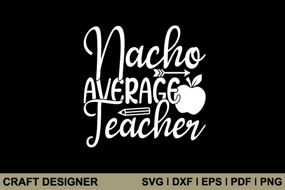Nacho Average Teacher SVG: Embroidery Review