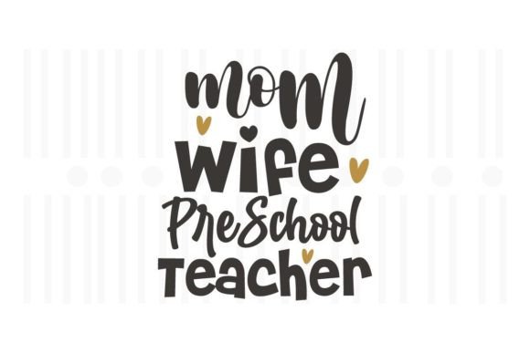 Review: Mom Wife Preschool Teacher,Teacher SVG