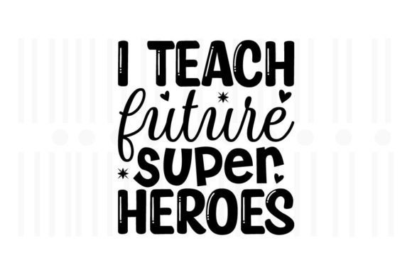 Review of I Teach Future Super Heroes,Teacher SVG