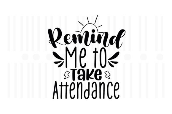 Review: Remind Me to Take Attendance,Teacher SVG