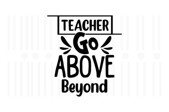 Teacher Go Above Beyond: A Versatile SVG for Embroidery