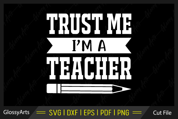 Trust Me, I'm a Teacher: A Versatile SVG Cut File