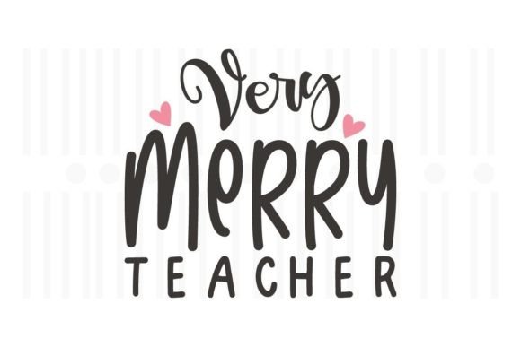 Very Merry Teacher SVG Quotes for Embroidery