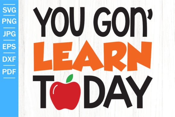 You Gon Learn Today SVG: A Fresh Embroidery Design